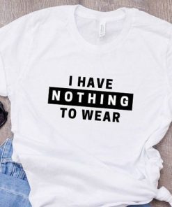 I have nothing T-shirt