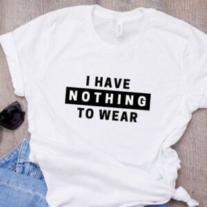 I have nothing T-shirt