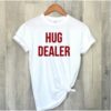 Hug Dealer T-shirt